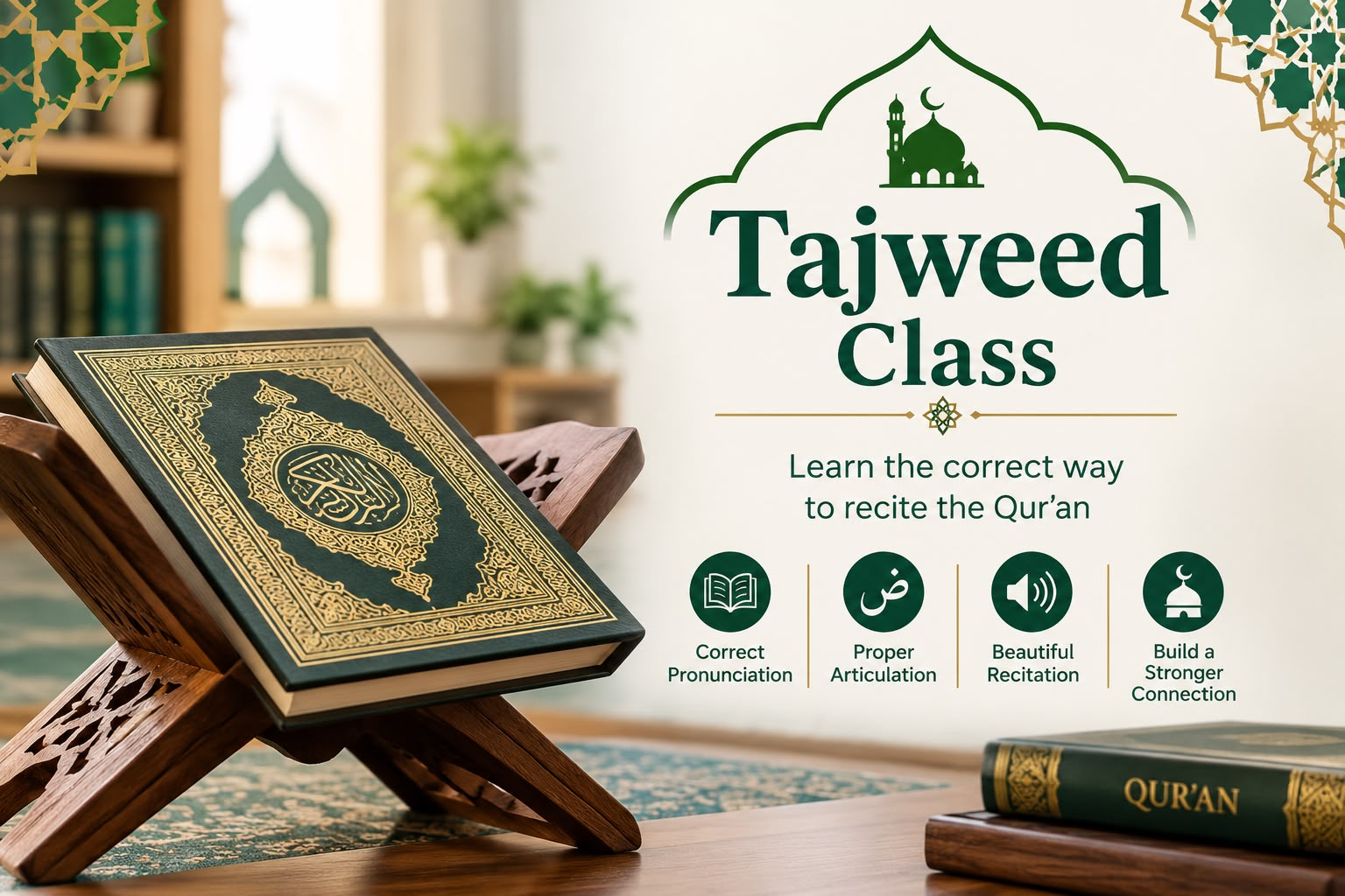 Tajweed Class poster. Learn the correct way to recite the Qur'an: correct pronunciation, proper articulation, beautiful recitation, build a stronger connection.